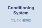 Conditioning System