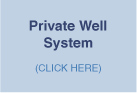 Private Well System